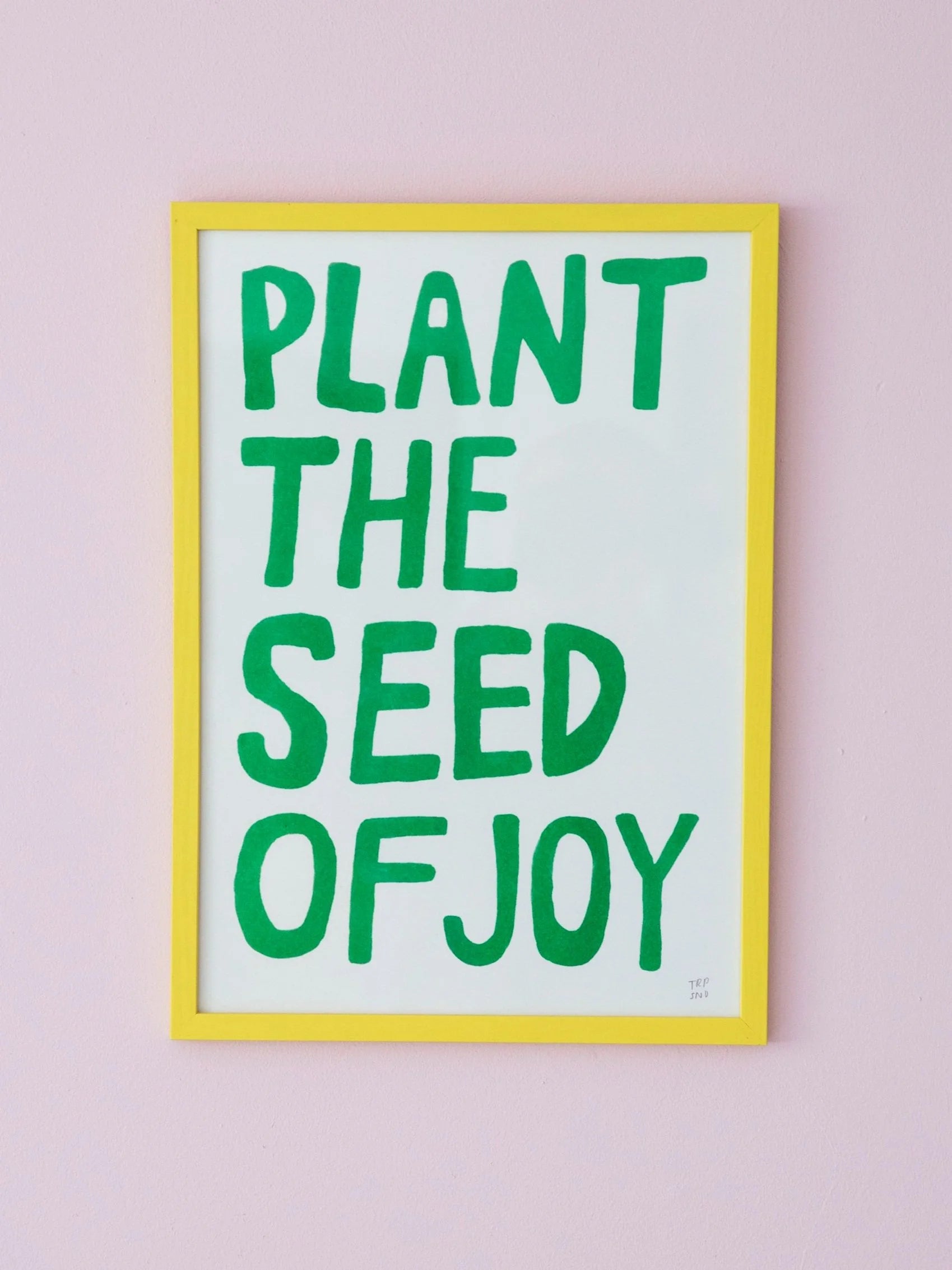 Plant the seed of joy / riso print A3
